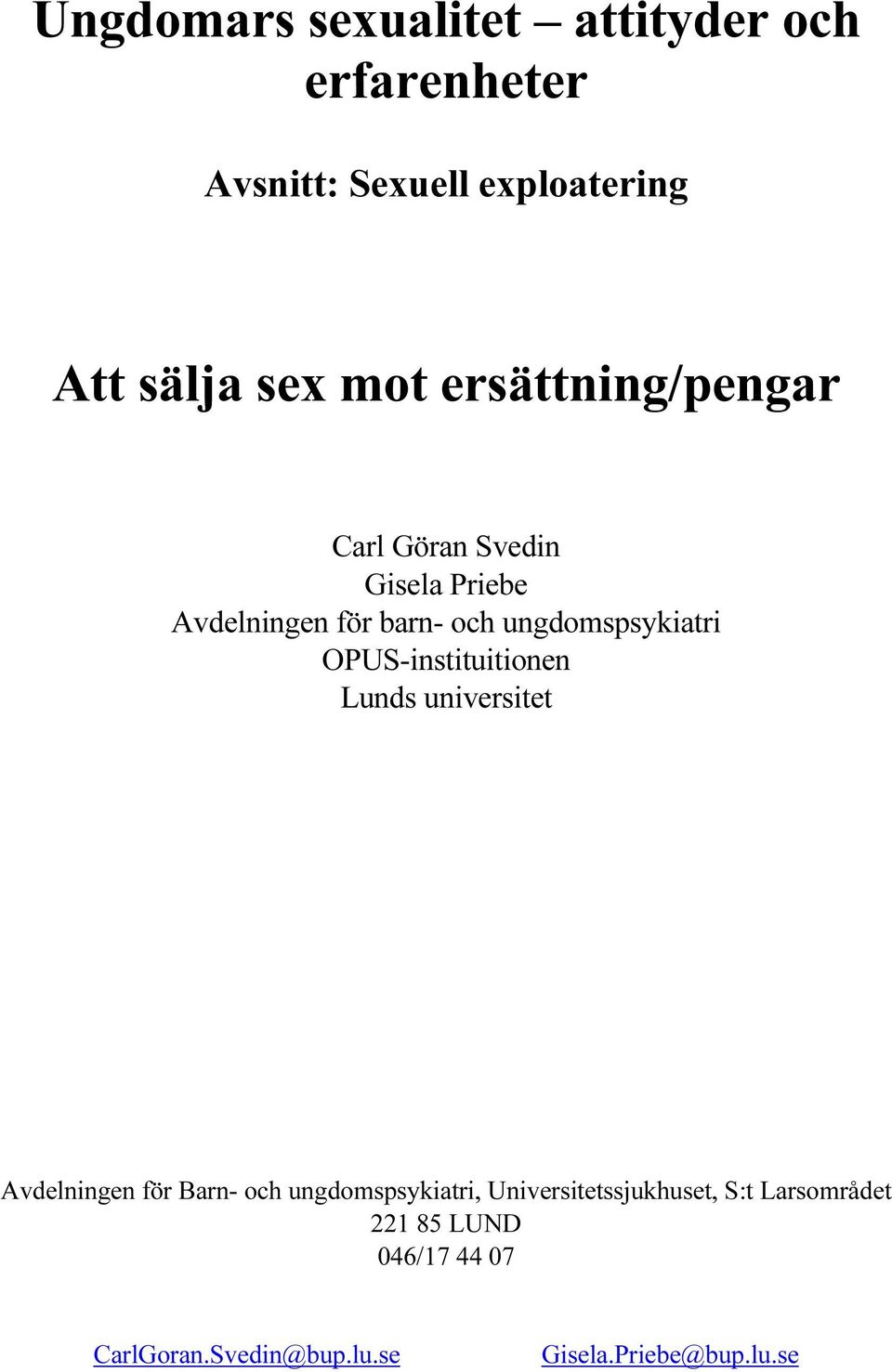 OPUS-instituitionen Lunds universitet Avdelningen för Barn- och ungdomspsykiatri,