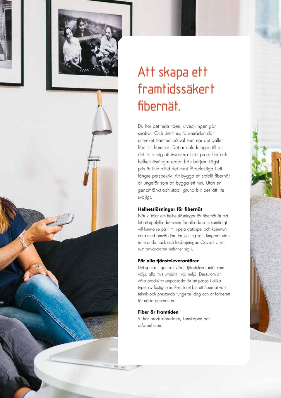 Att bygga ett stabilt fibernät är ungefär som att bygga ett hus. Utan en genomtänkt och stabil grund blir det lätt lite svajigt.