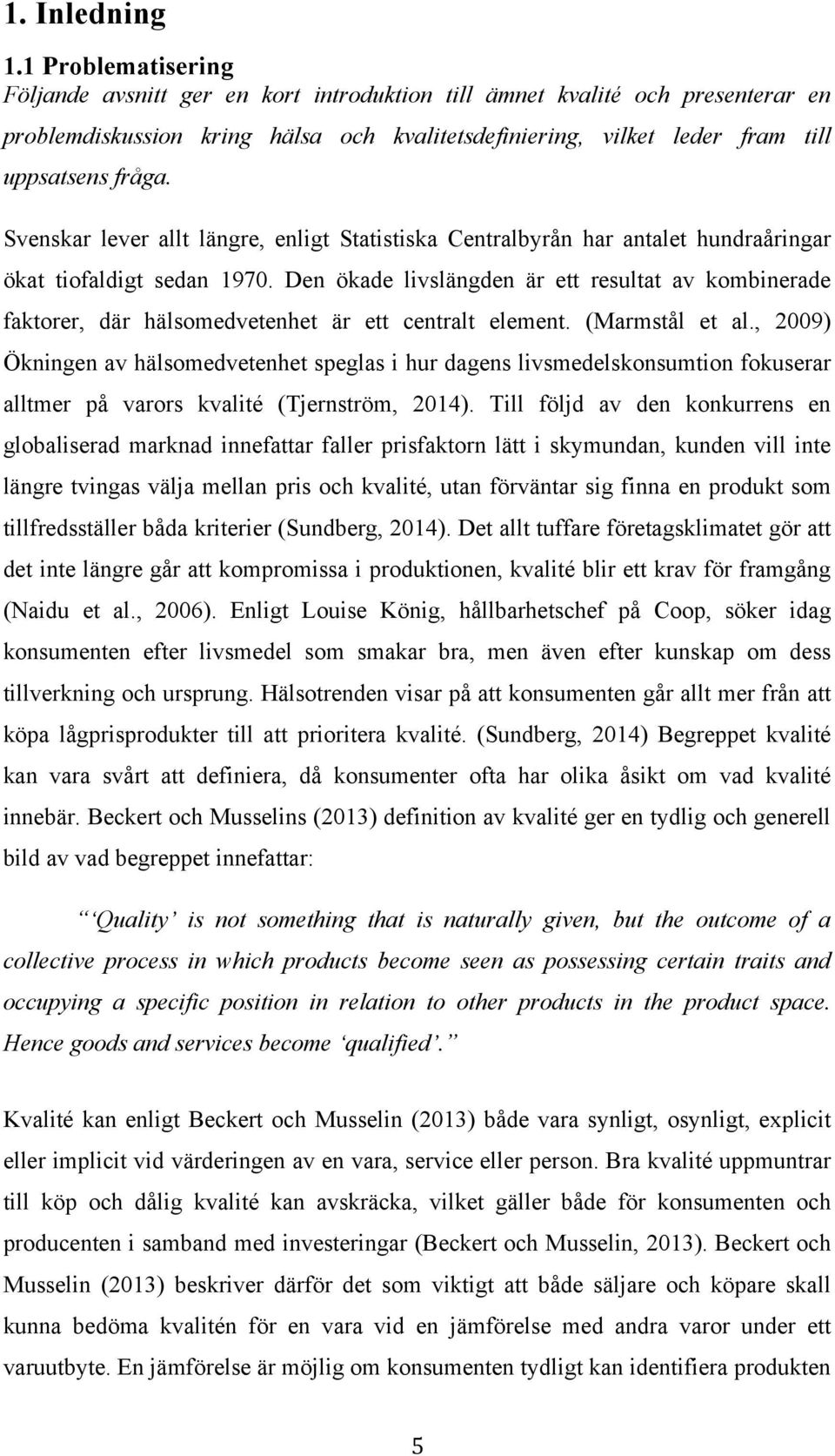 Svenskar lever allt längre, enligt Statistiska Centralbyrån har antalet hundraåringar ökat tiofaldigt sedan 1970.