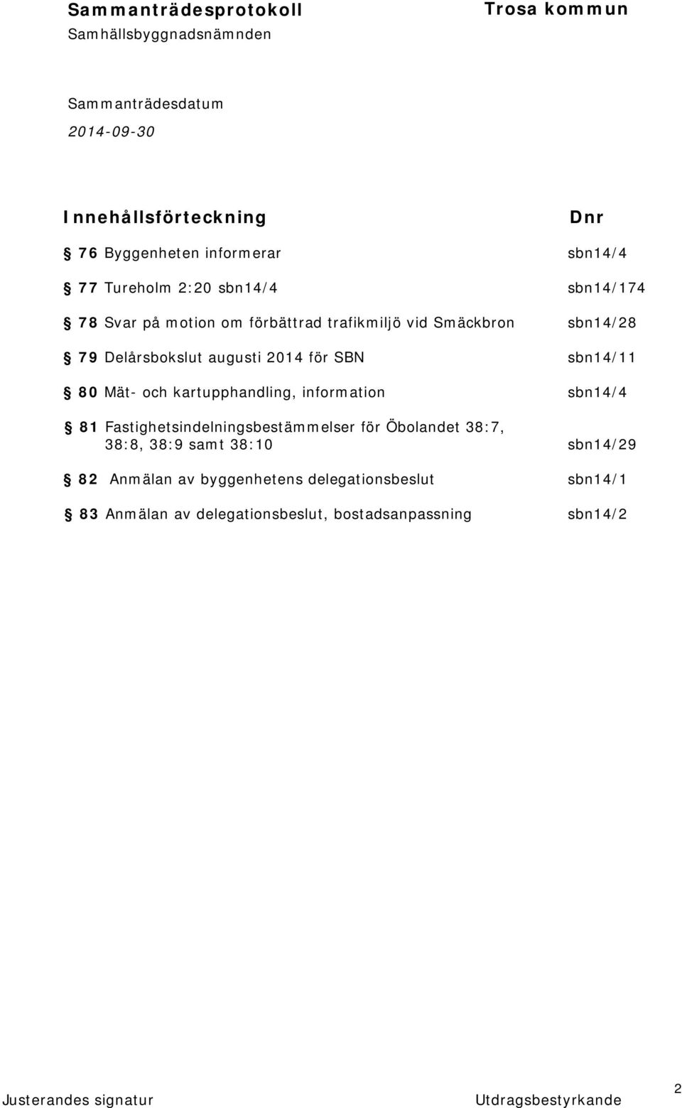 kartupphandling, information sbn14/4 81 Fastighetsindelningsbestämmelser för Öbolandet 38:7, 38:8, 38:9 samt 38:10