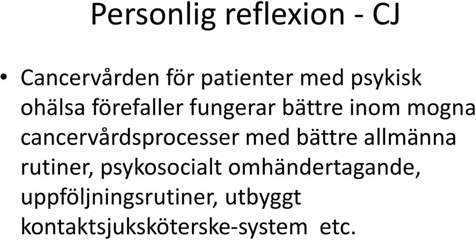 cancervårdsprocesser med bättre allmänna rutiner, psykosocialt