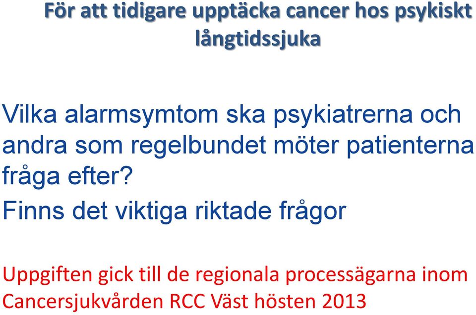 patienterna fråga efter?