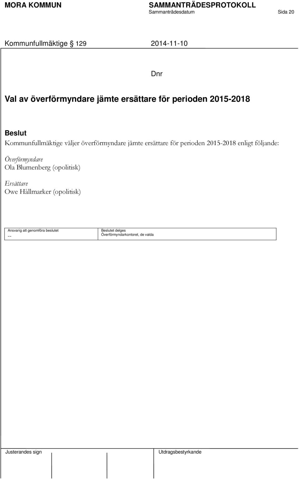 överförmyndare jämte ersättare för perioden 2015-2018 enligt följande: