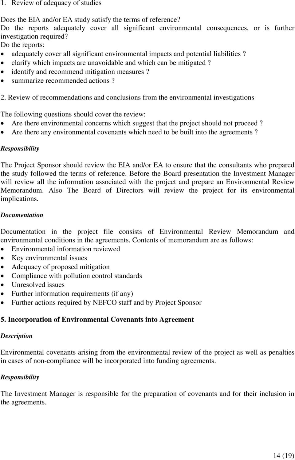 Do the reports: adequately cover all significant environmental impacts and potential liabilities? clarify which impacts are unavoidable and which can be mitigated?