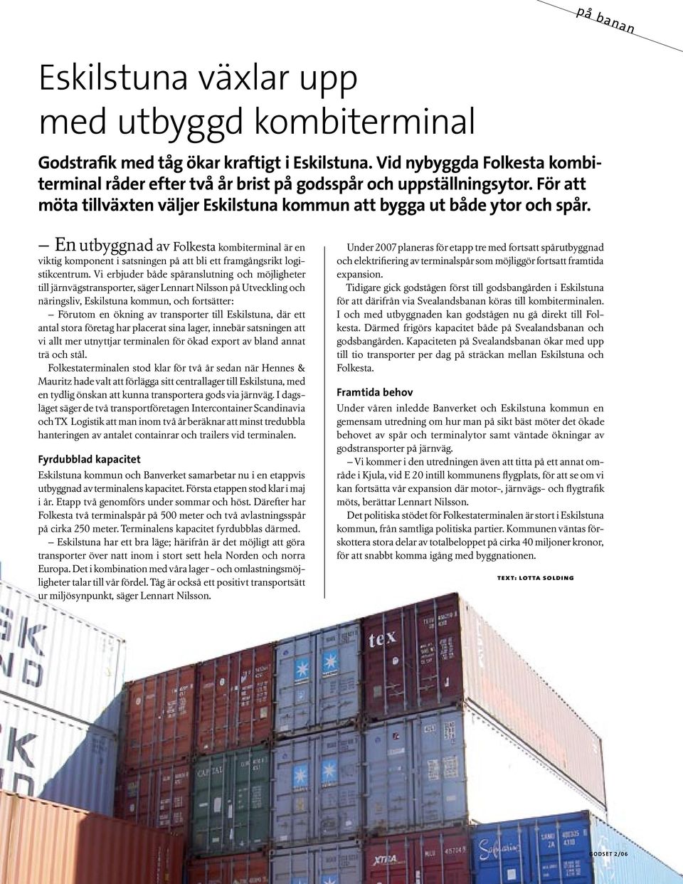 En utbyggnad av Folkesta kombiterminal är en viktig komponent i satsningen på att bli ett framgångsrikt logistikcentrum.