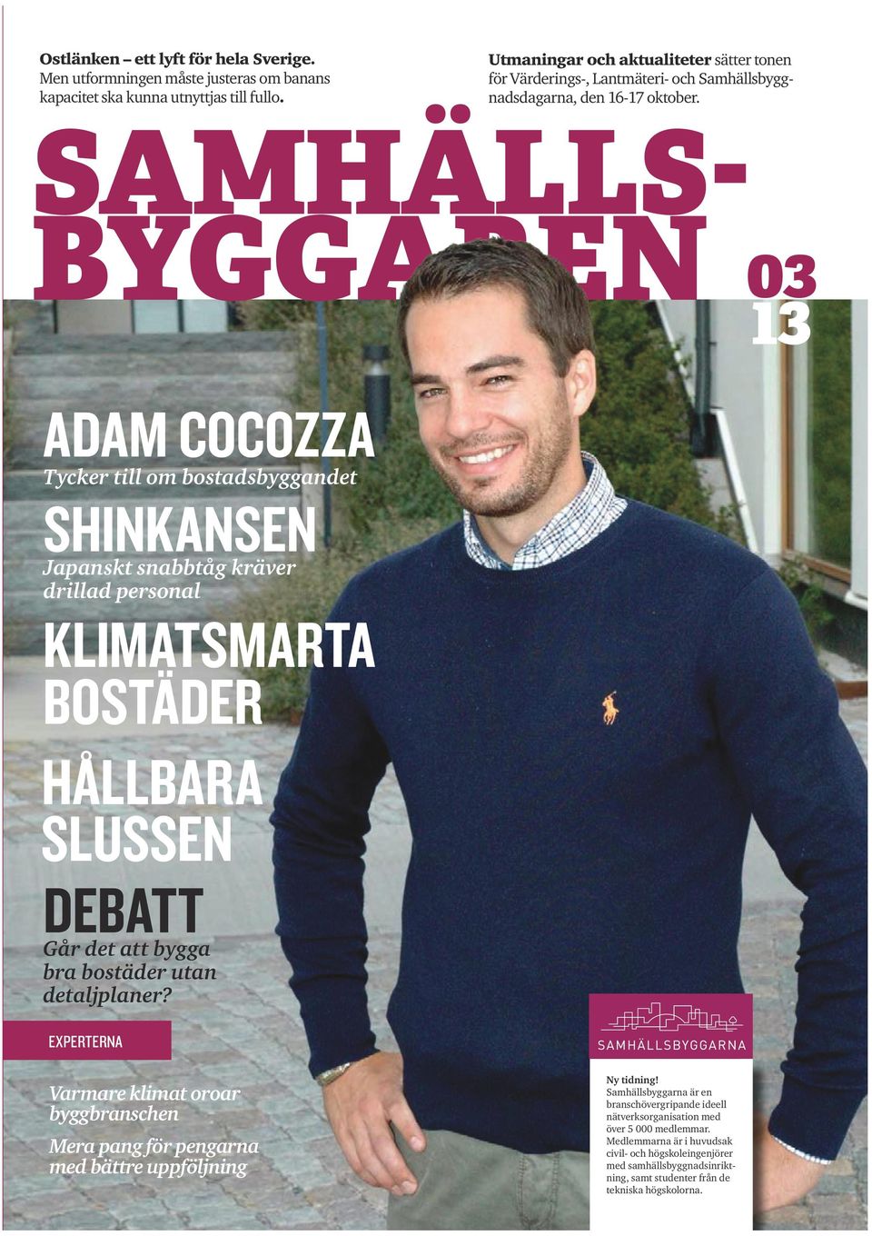 samhällsbyggaren Adam Cocozza Tycker till om bostadsbyggandet Shinkansen Japanskt snabbtåg kräver drillad personal KlimatsmartA bostäder Hållbara Slussen debatt Går det att bygga bra bostäder utan