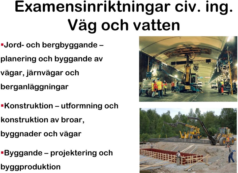 av vägar, järnvägar och berganläggningar Konstruktion