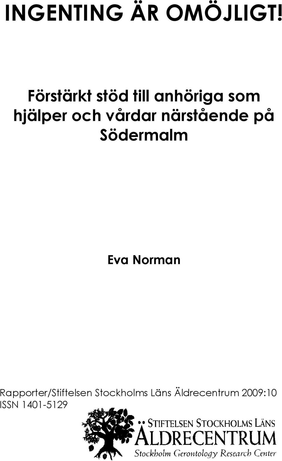 vårdar närstående på Södermalm Eva Norman