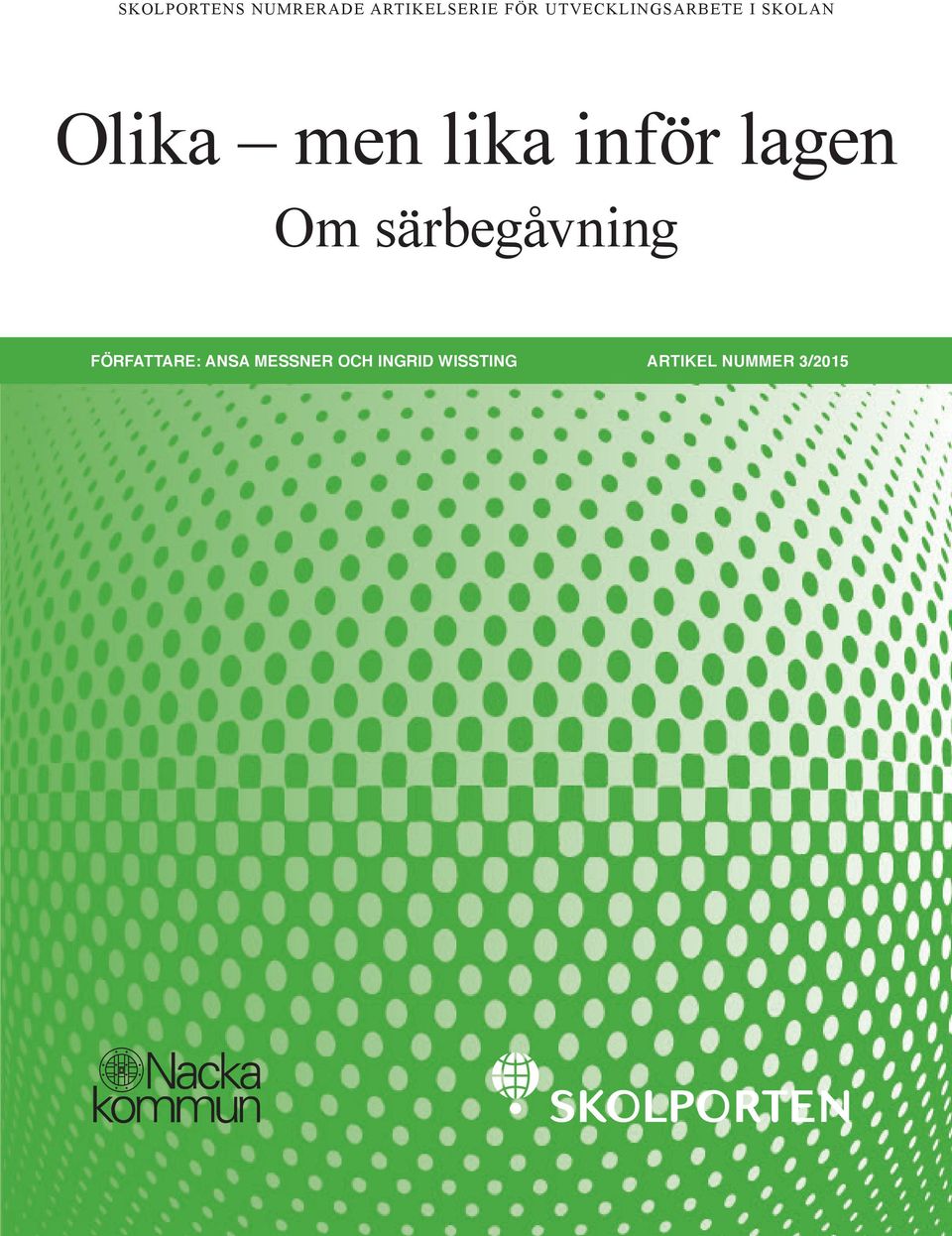 Messner och Ingrid Wissting ARTIKEL NUMMER 3/2015 Skolportens