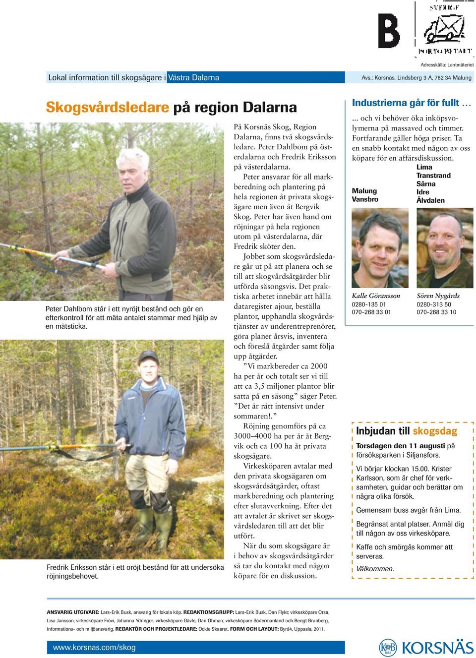 Fredrik Eriksson står i ett oröjt bestånd för att undersöka röjningsbehovet. På Korsnäs Skog, Region Dalarna, finns två skogsvårdsledare.