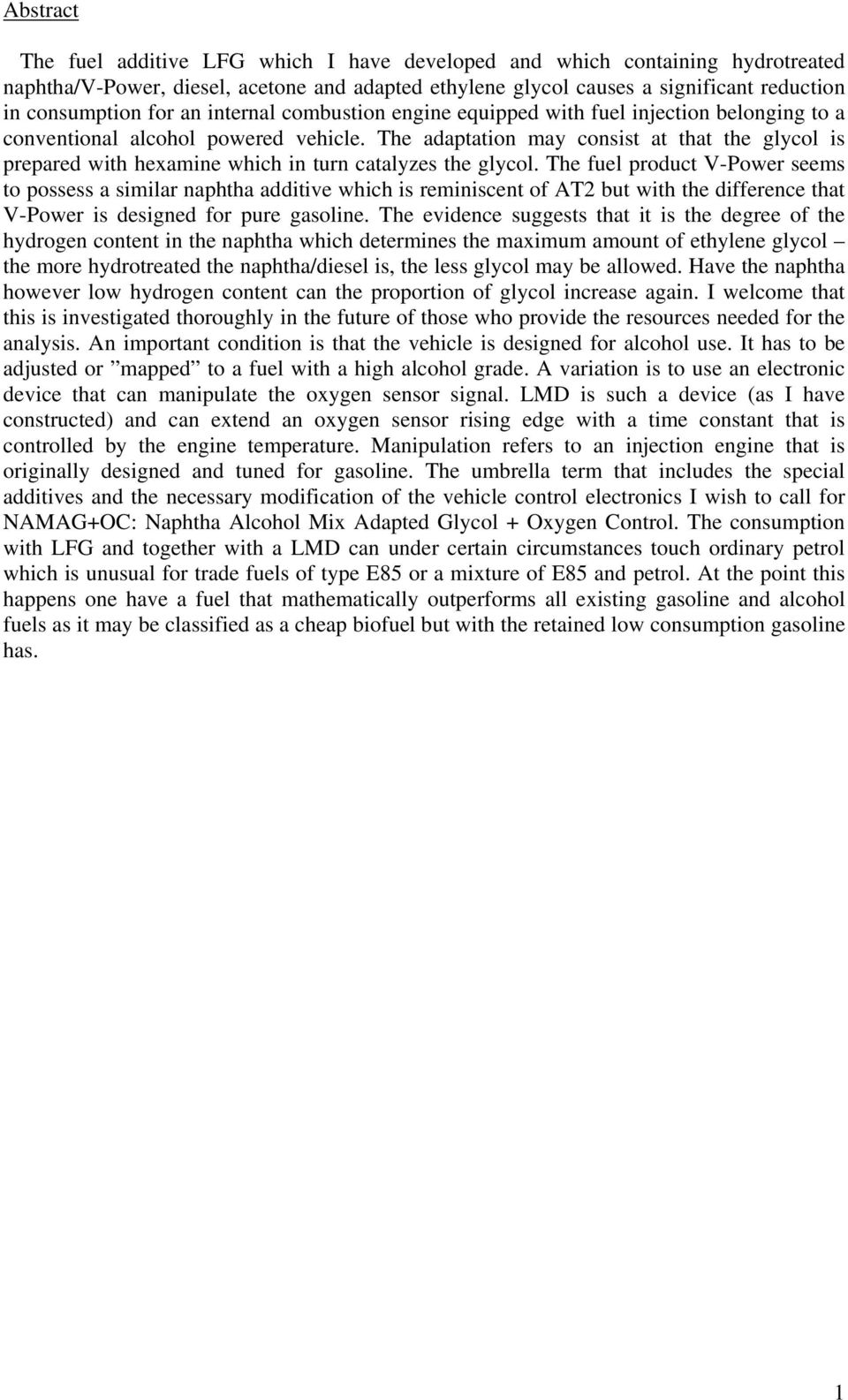 The adaptation may consist at that the glycol is prepared with hexamine which in turn catalyzes the glycol.