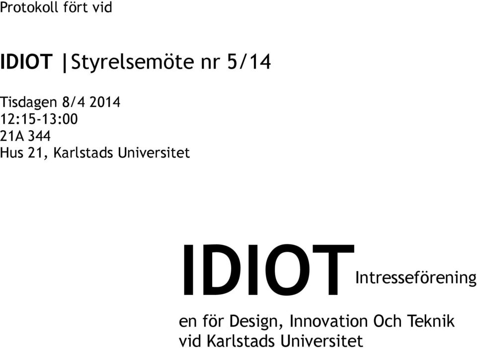 Karlstads Universitet IDIOTIntresseförening en