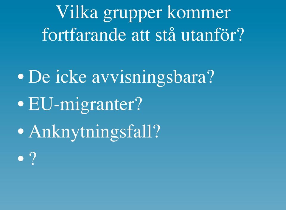 utanför?