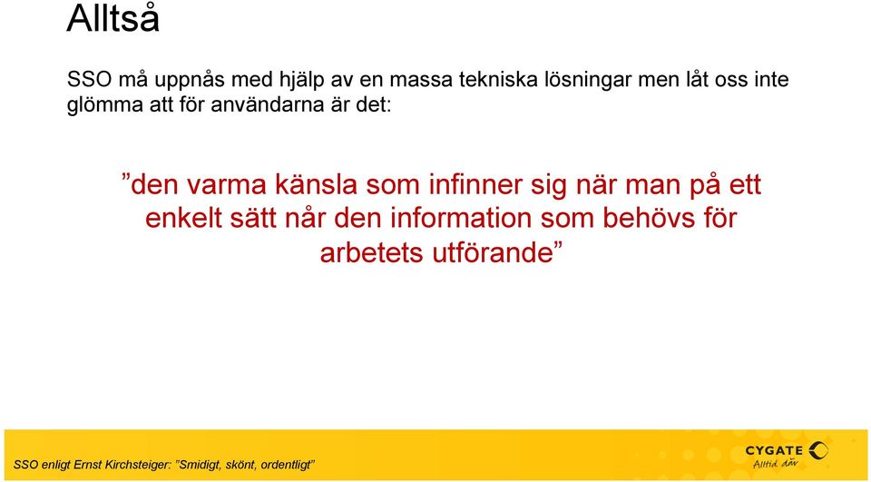 infinner sig när man på t enkelt sätt når den information som behövs