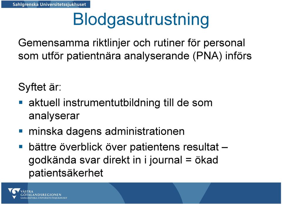 instrumentutbildning till de som analyserar minska dagens administrationen