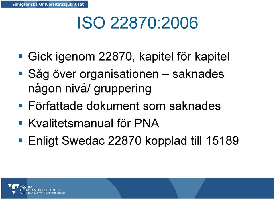 nivå/ gruppering Författade dokument som saknades