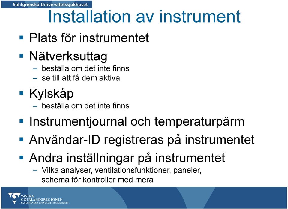 och temperaturpärm Användar-ID registreras på instrumentet Andra inställningar på