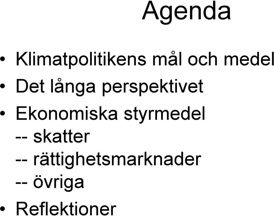 Ekonomiska styrmedel -- skatter --