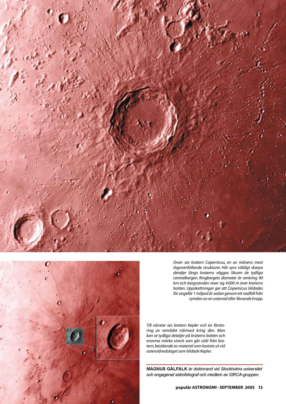 Uppskattningar ger att Copernicus bildades för ungefär 1 miljard år sedan genom ett nedfall från rymden av en asteroid eller liknande kropp.