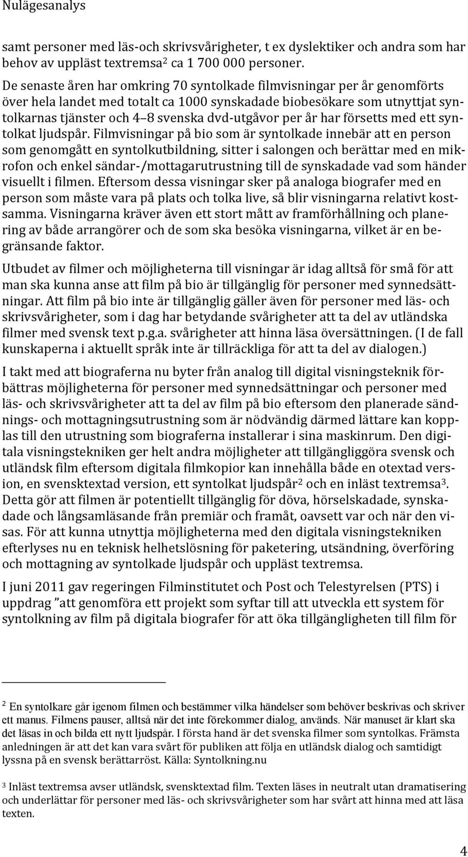 per år har försetts med ett syntolkat ljudspår.