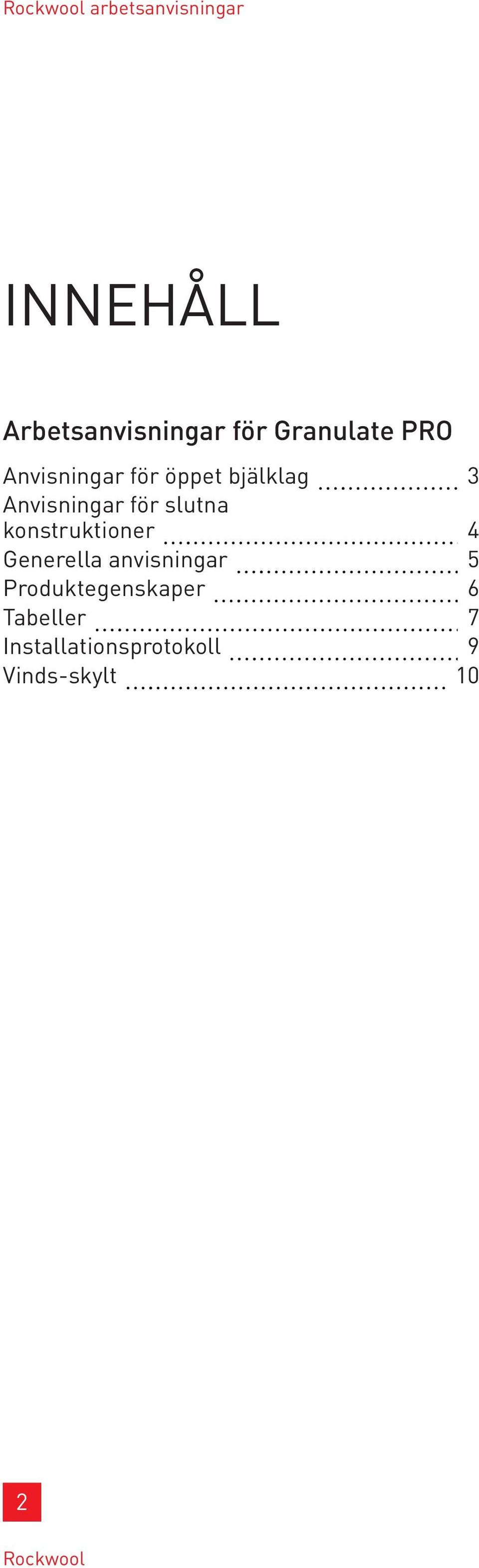 konstruktioner 4 Generella anvisningar 5 Produktegenskaper 6