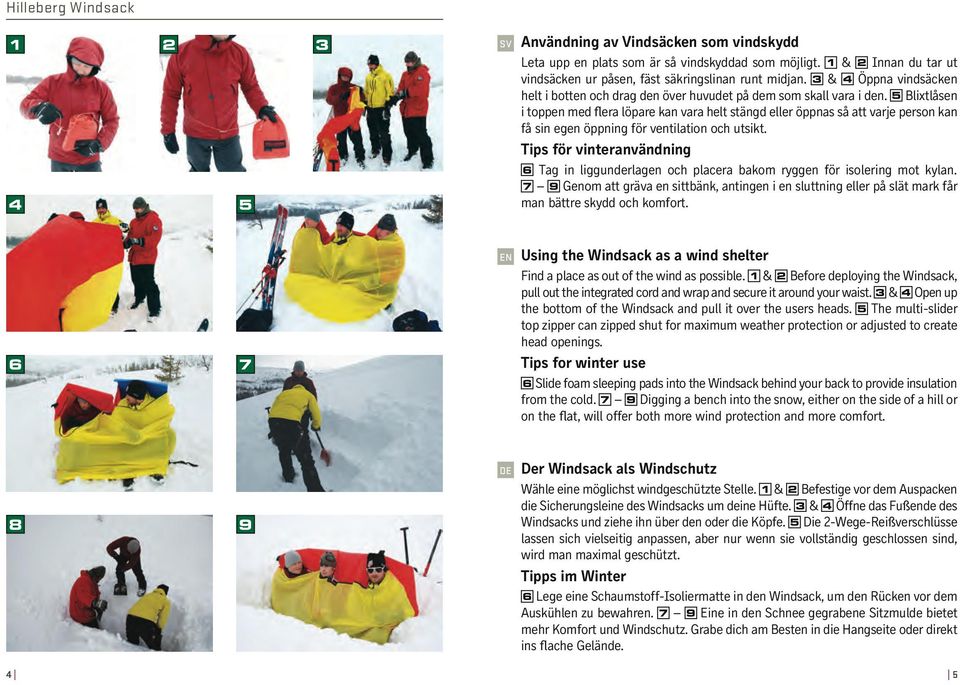 5 Blixtlåsen i toppen med flera löpare kan vara helt stängd eller öppnas så att varje person kan få sin egen öppning för ventilation och utsikt.