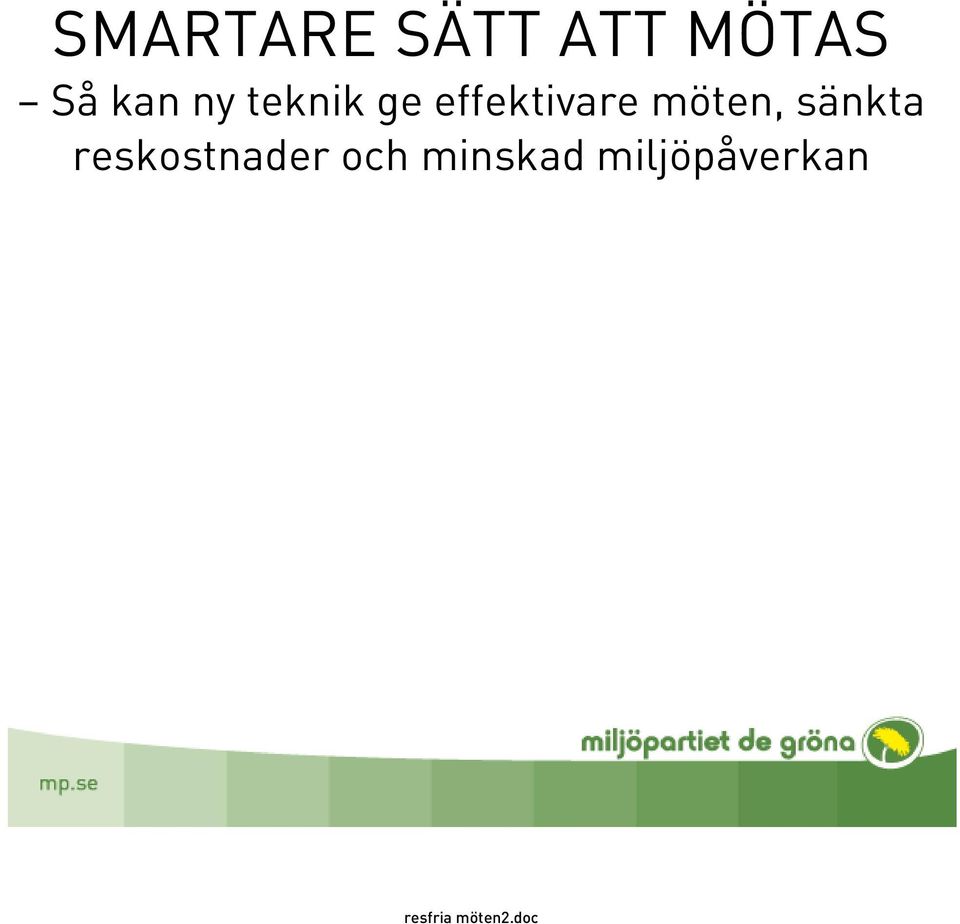 effektivare möten, sänkta