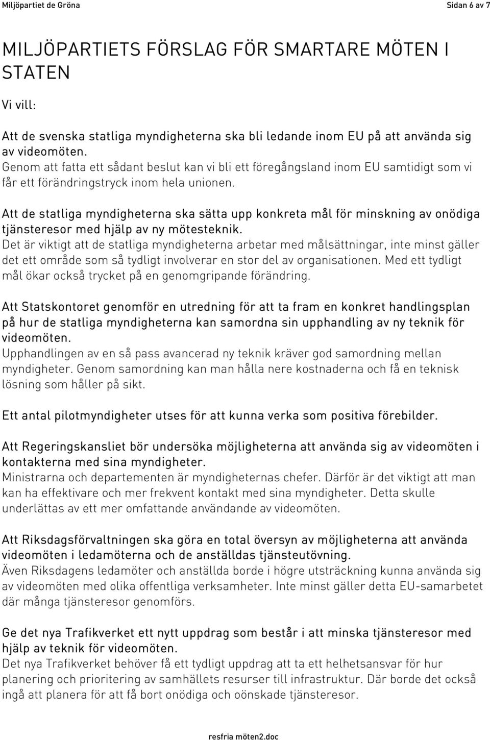 Att de statliga myndigheterna ska sätta upp ko