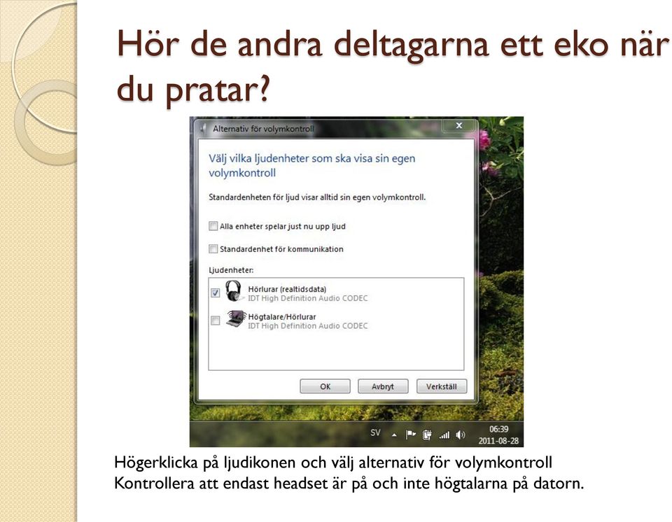 Högerklicka på ljudikonen och välj