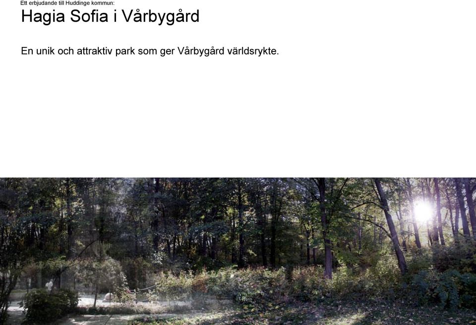 Vårbygård En unik och