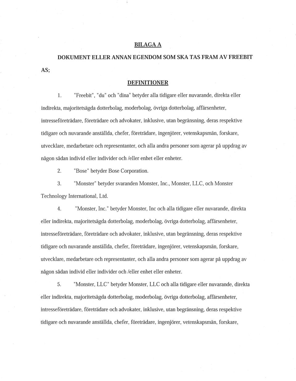 och advokater, inklusive, utan begransning, deras respektive tidigare och nuvarande anstallda, chefer, foretradare, ingenjorer, vetenskapsman, forskare, utvecklare, medarbetare och representanter,