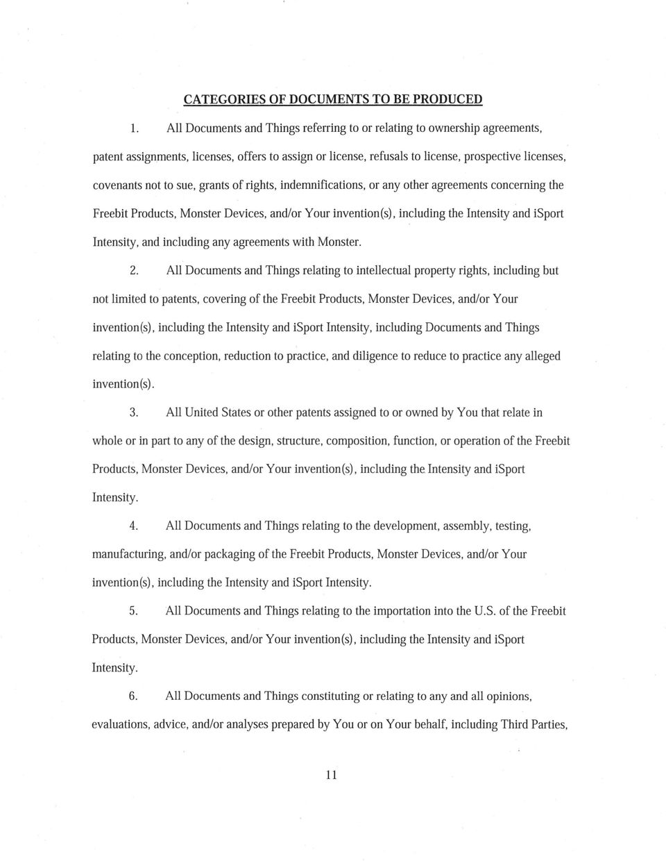 grants of rights, indemnifications, or any other agreements concerning the Freebit Products, Monster Devices, and/or Your invention (s), including the Intensity and isport Intensity, and including