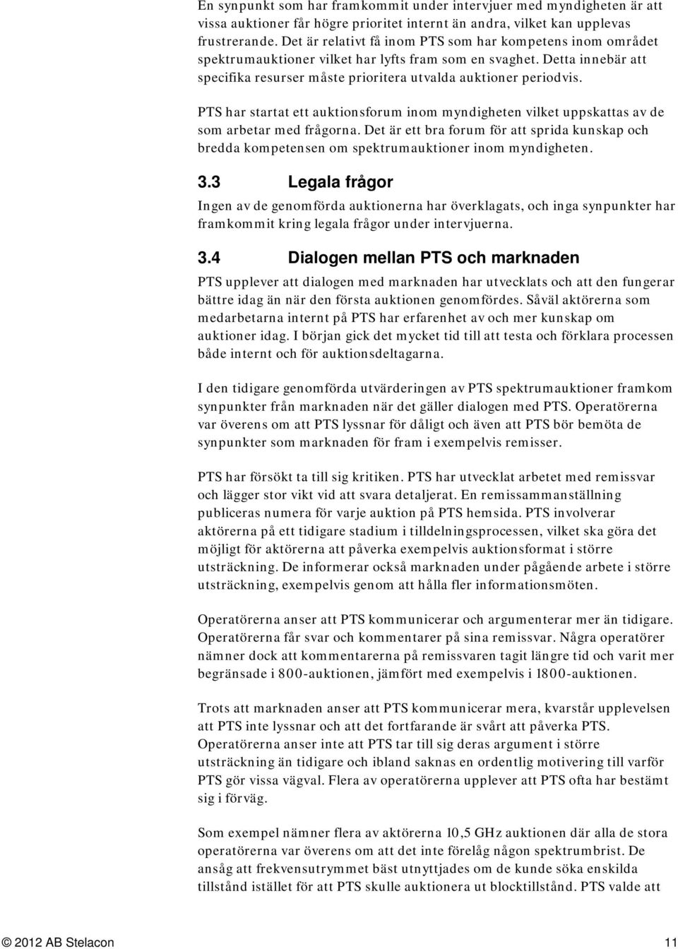 PTS har startat ett auktionsforum inom myndigheten vilket uppskattas av de som arbetar med frågorna.