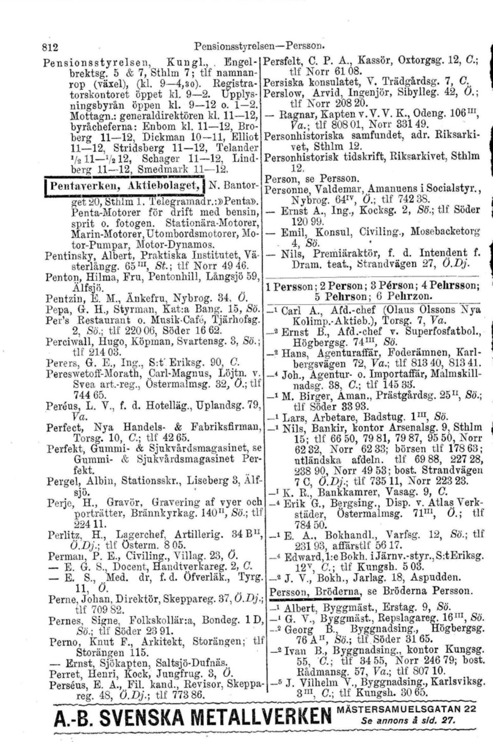 : generaldirektören kl. 11-12, - Ragnar, Kapten v. V. V. K., Odeng. 106 l1i, byråcheferna: Enbom kl. 11-12, Bro- Va.; tlf 80801, Non 33149.