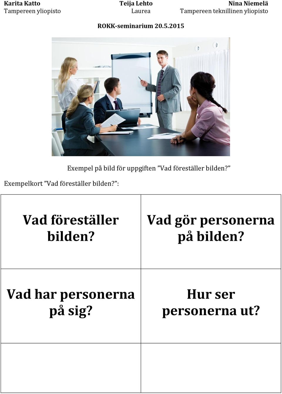 bilden? Vad föreställer bilden?