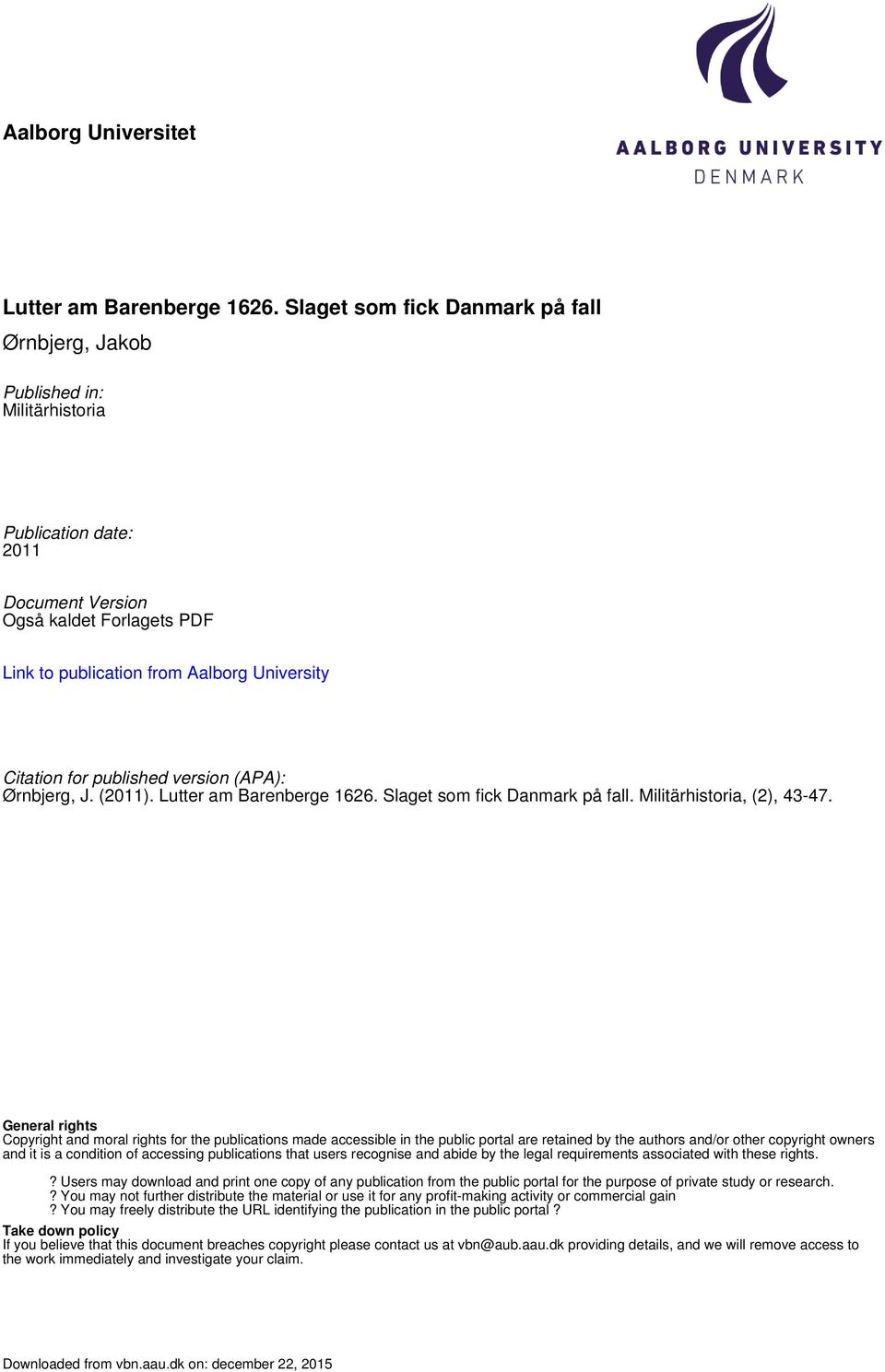 for published version (APA): Ørnbjerg, J. (2011). Lutter am Barenberge 1626. Slaget som fick Danmark på fall. Militärhistoria, (2), 43-47.