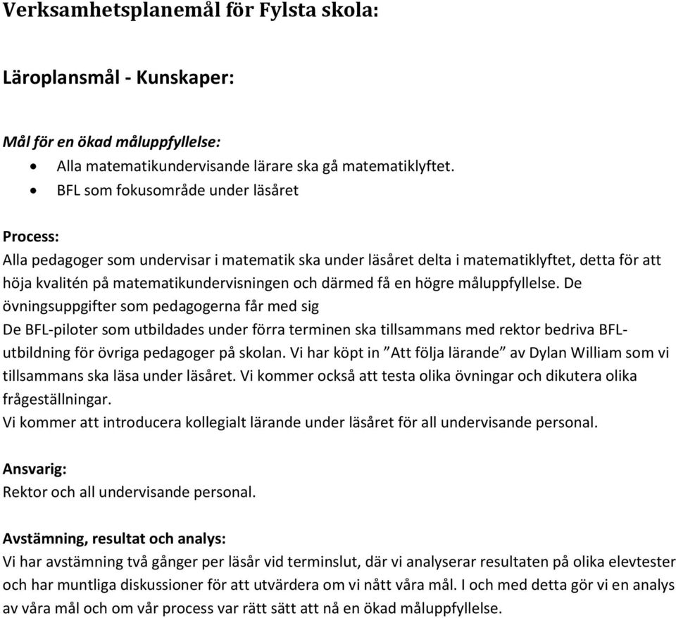 högre måluppfyllelse.