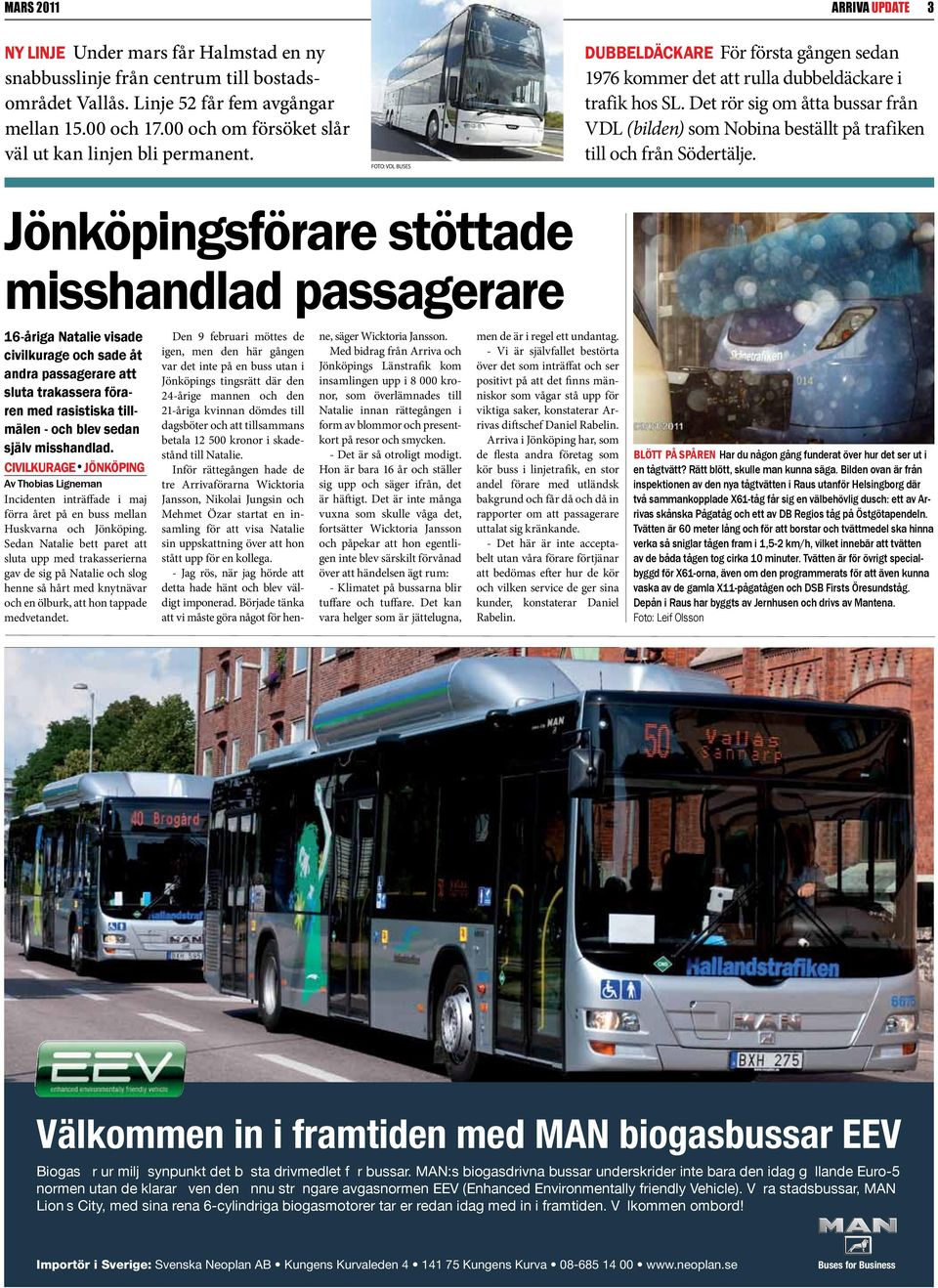 Det rör sig om åtta bussar från VDL (bilden) som Nobina beställt på trafiken till och från Södertälje.