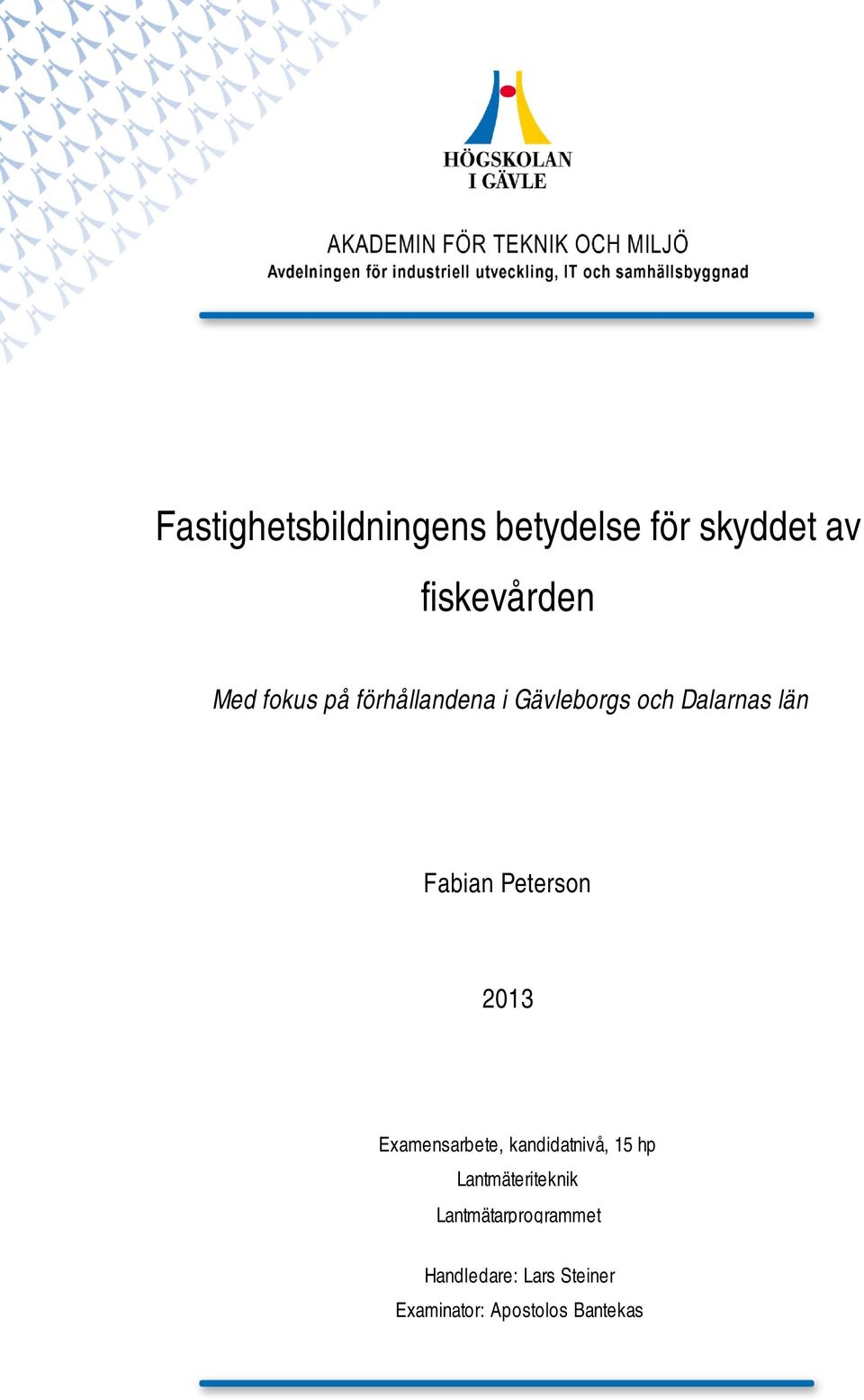 Peterson 2013 Examensarbete, kandidatnivå, 15 hp Lantmäteriteknik