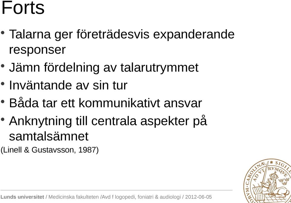 Båda tar ett kommunikativt ansvar Anknytning till