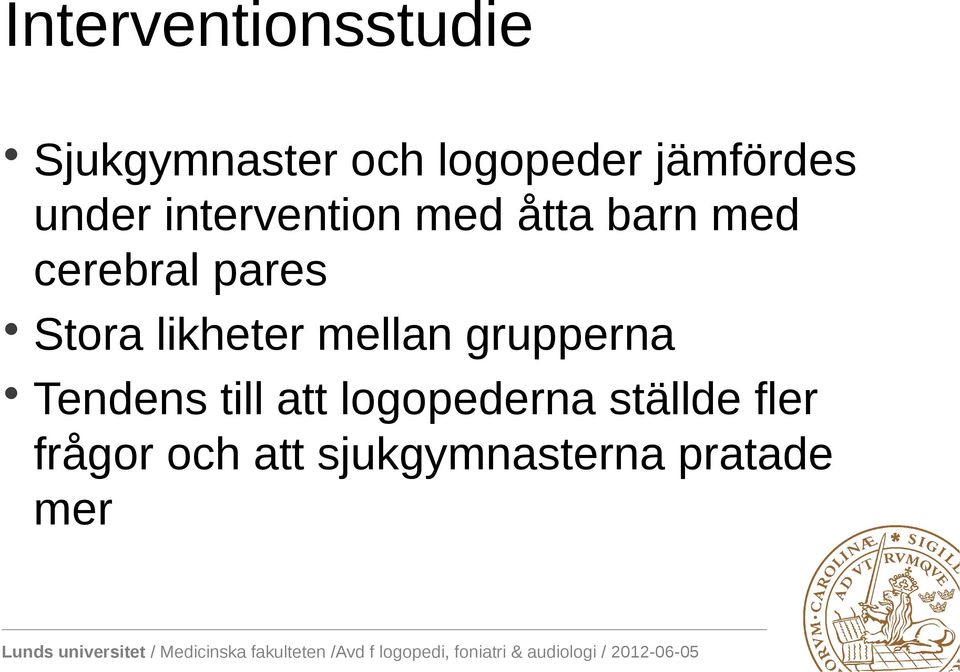 pares Stora likheter mellan grupperna Tendens till att