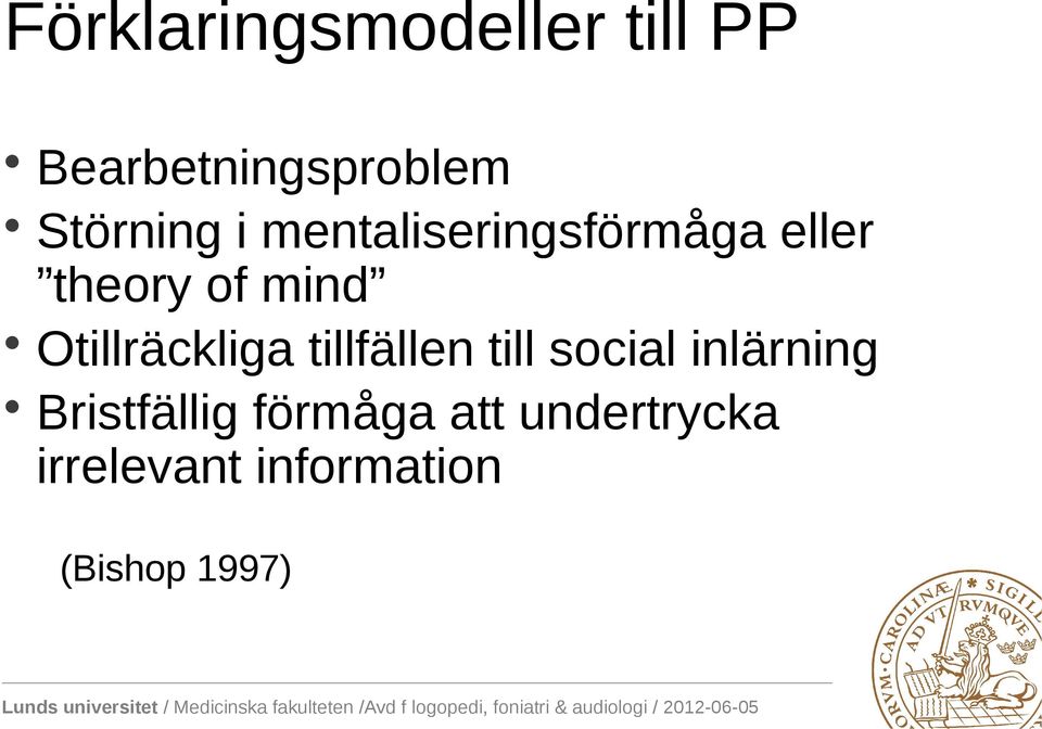 Otillräckliga tillfällen till social inlärning