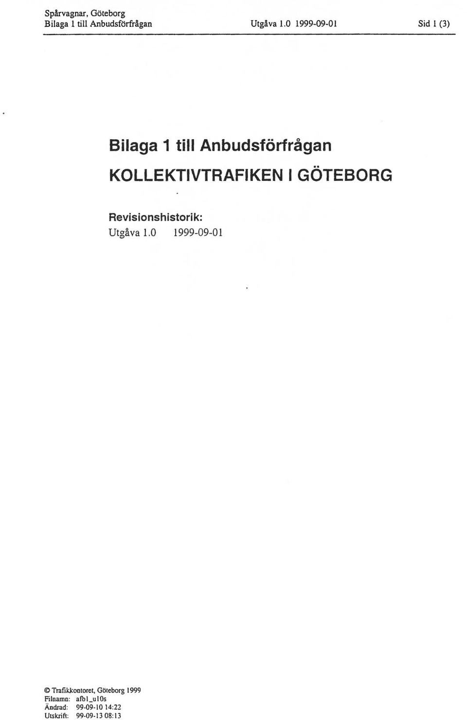 GÖTEBORG Revisionshistorik: Utgåva 1.