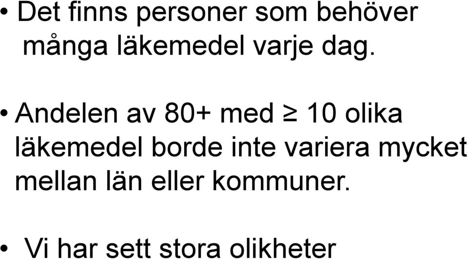 Andelen av 80+ med 10 olika läkemedel borde