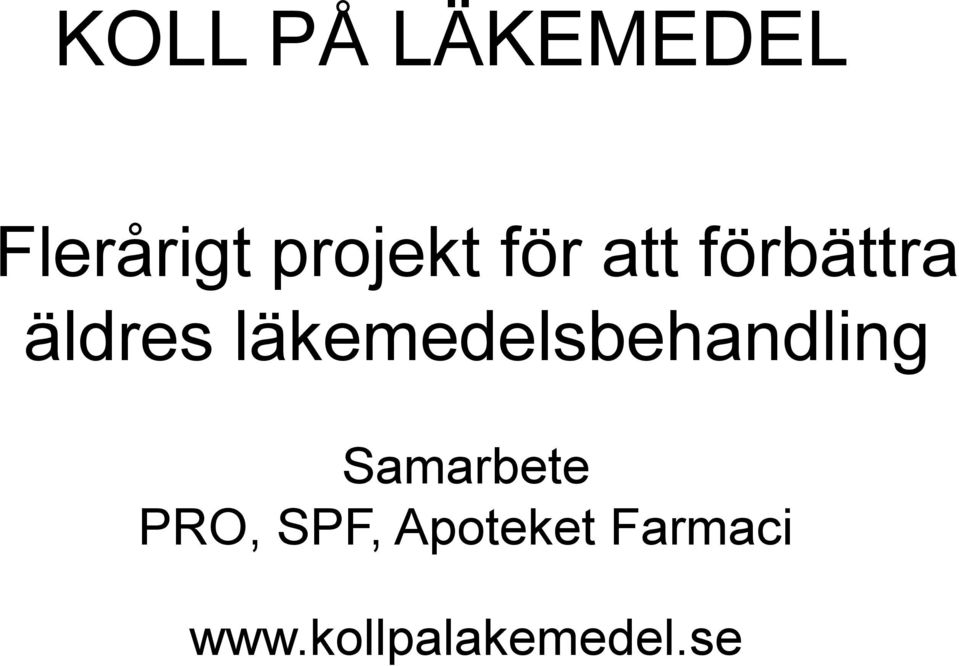 läkemedelsbehandling Samarbete PRO,