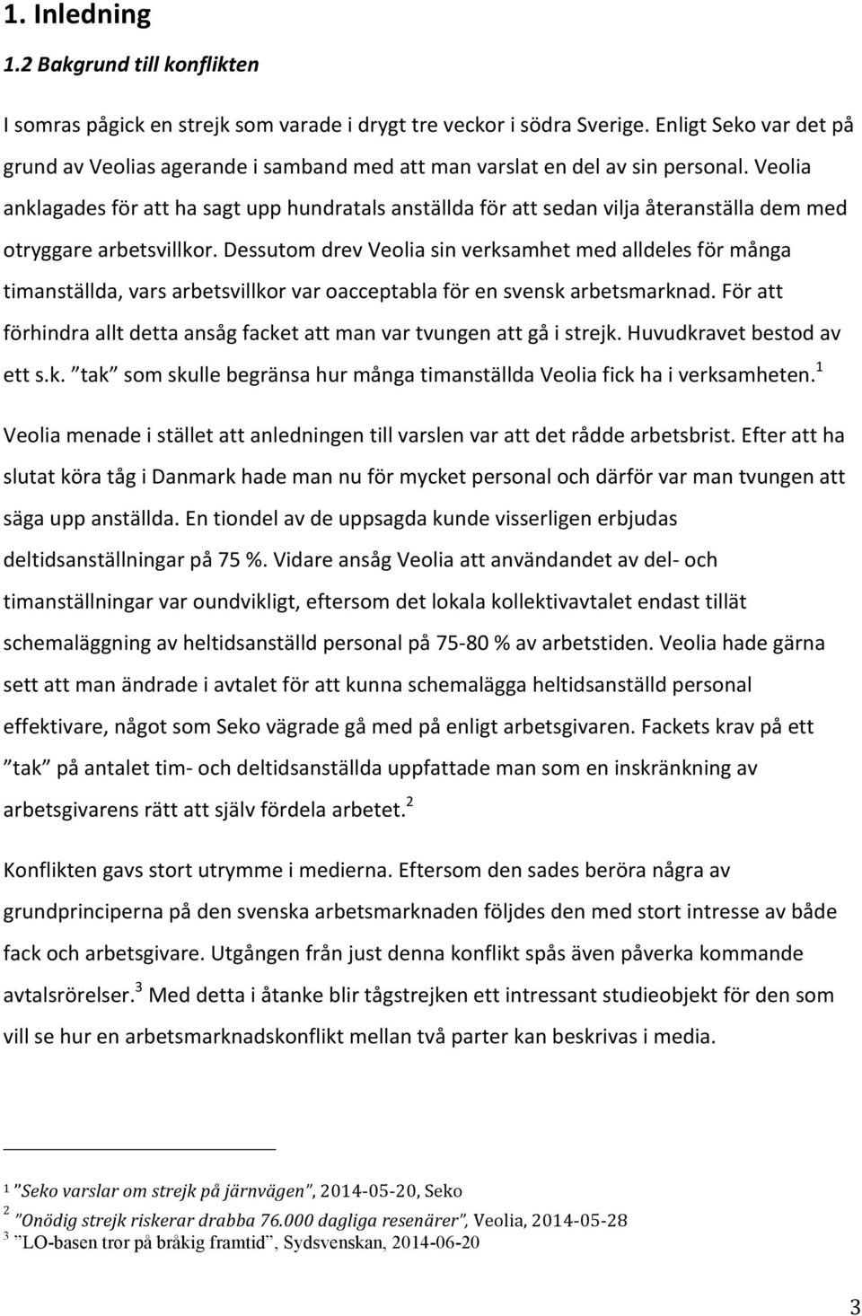 Veolia anklagades för att ha sagt upp hundratals anställda för att sedan vilja återanställa dem med otryggare arbetsvillkor.