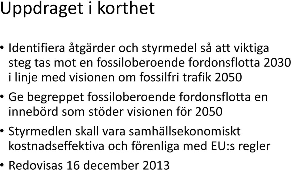 begreppet fossiloberoende fordonsflotta en innebörd som stöder visionen för 2050 Styrmedlen