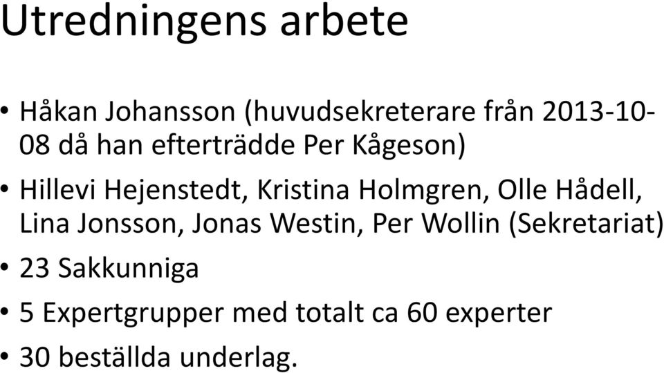 Olle Hådell, Lina Jonsson, Jonas Westin, Per Wollin (Sekretariat) 23