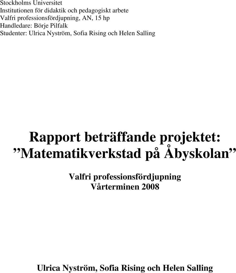 Sofia Rising och Helen Salling Rapport beträffande projektet: Matematikverkstad på