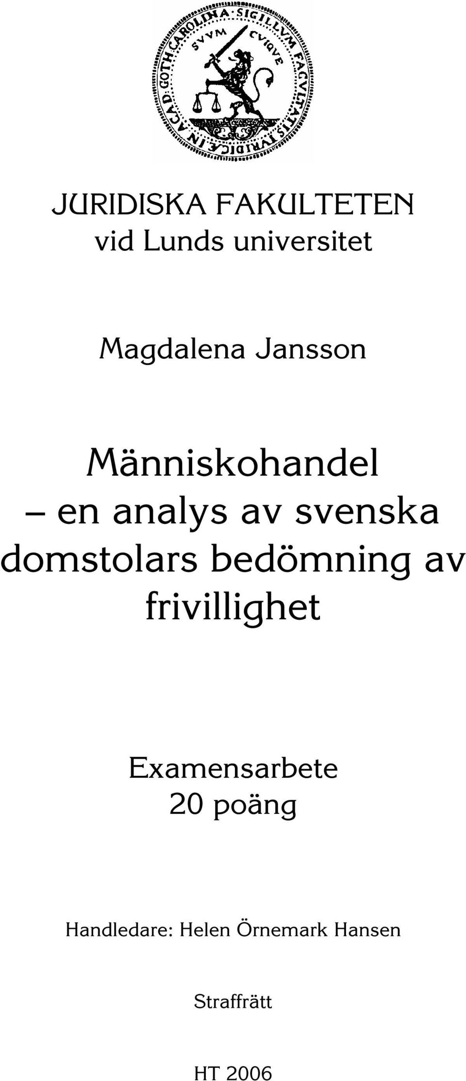 domstolars bedömning av frivillighet Examensarbete